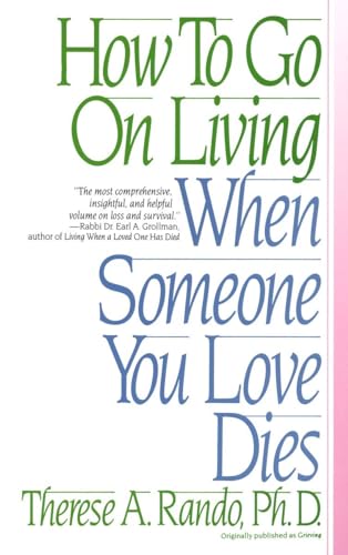 How To Go On Living When Someone You Love Dies von Bantam